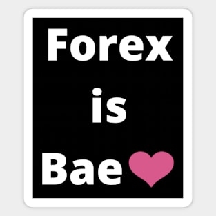 Forex is Bae Magnet